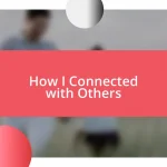 How I Connected with Others