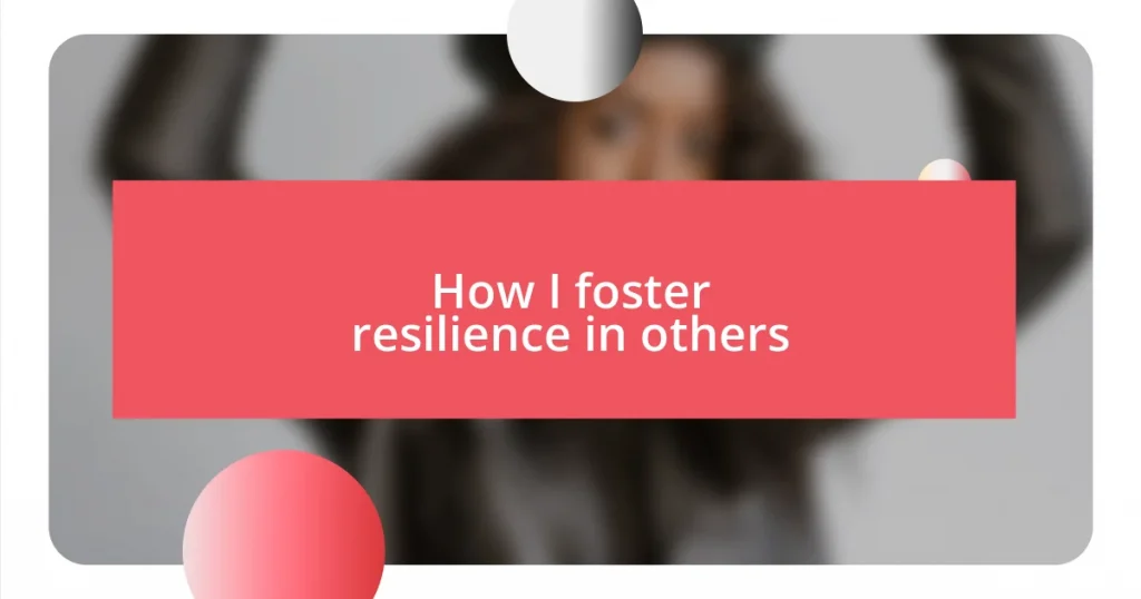 How I foster resilience in others