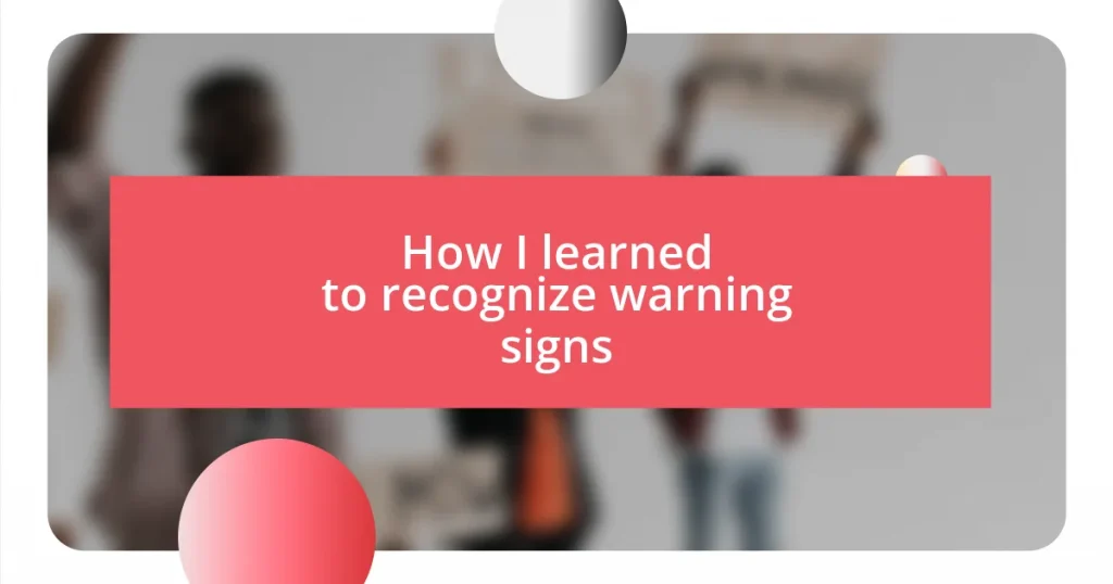 How I learned to recognize warning signs