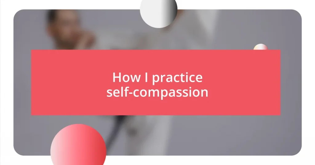 How I practice self-compassion