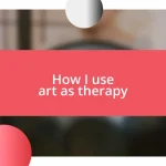 How I use art as therapy