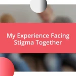 My Experience Facing Stigma Together