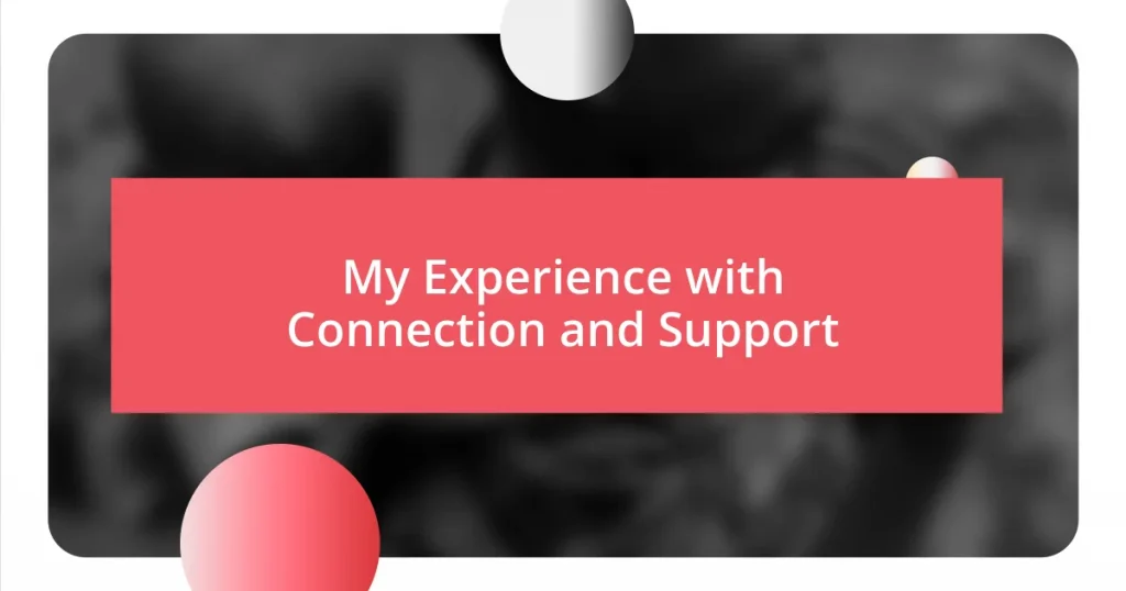 My Experience with Connection and Support