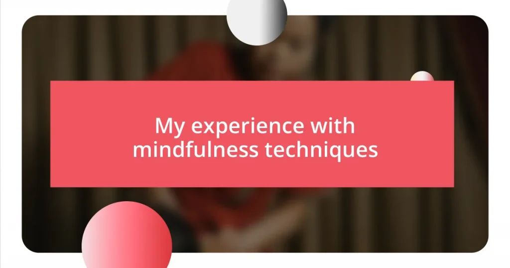 My experience with mindfulness techniques