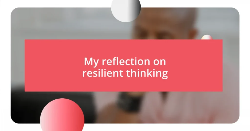 My reflection on resilient thinking