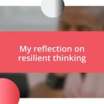 My reflection on resilient thinking