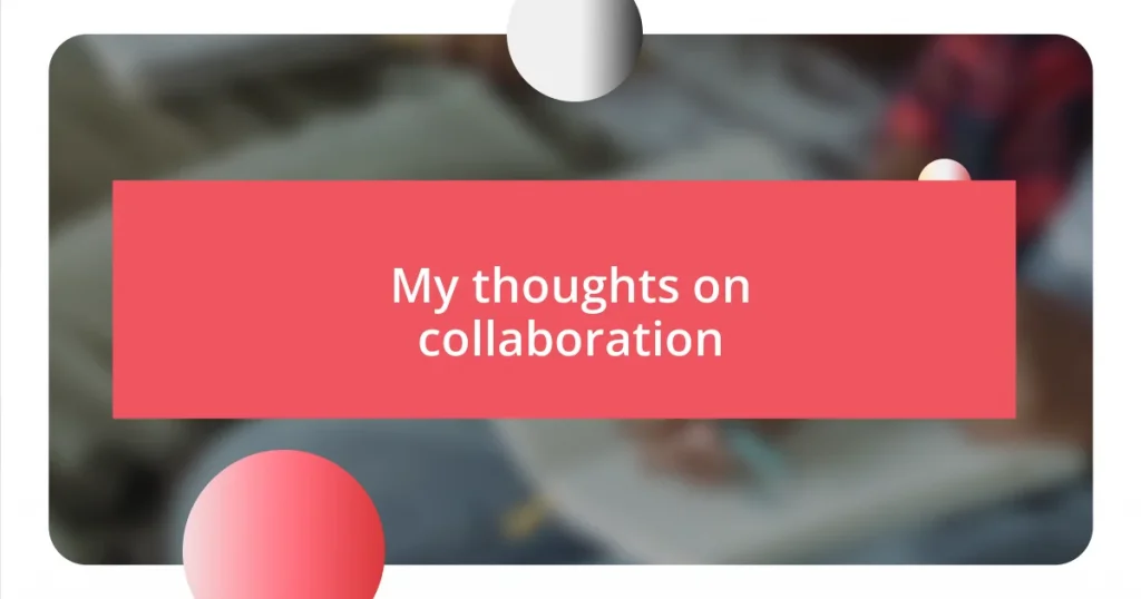 My thoughts on collaboration