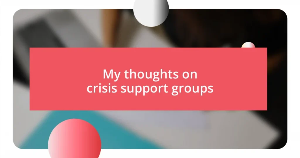 My thoughts on crisis support groups