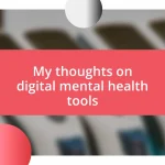 My thoughts on digital mental health tools