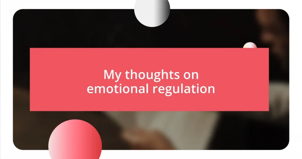 My thoughts on emotional regulation