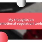 My thoughts on emotional regulation tools