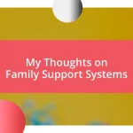 My Thoughts on Family Support Systems