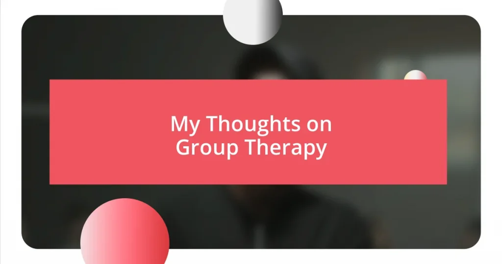 My Thoughts on Group Therapy