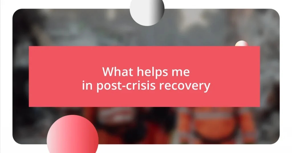 What helps me in post-crisis recovery