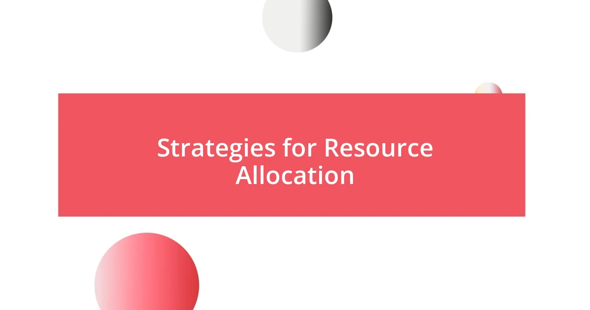 Strategies for Resource Allocation